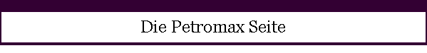 Die Petromax Seite